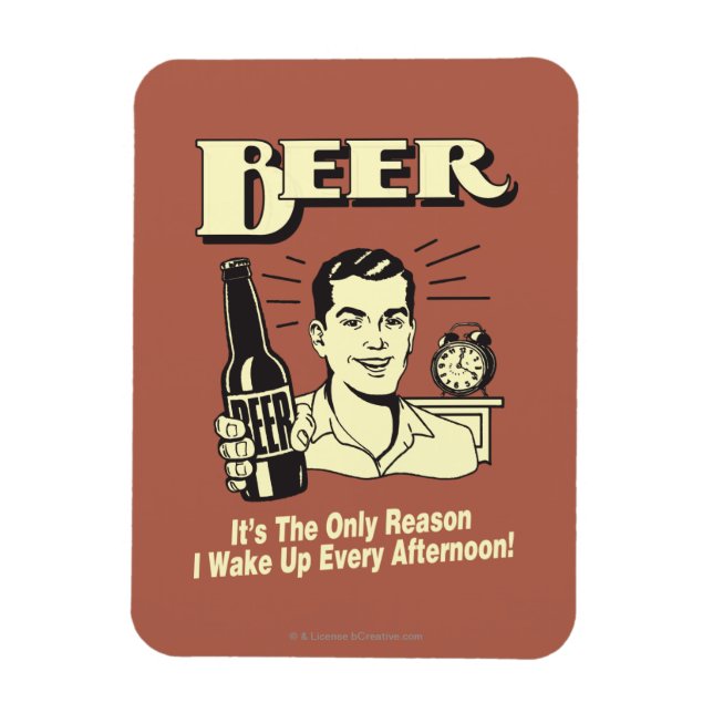 Beer: Only Reason I Wake Up Afternoon Magnet (Vertical)