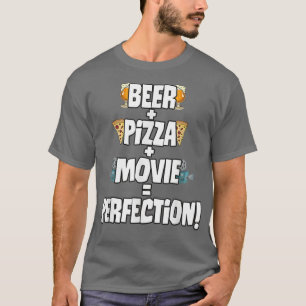 Beer, Pizza, Movie is Perfection T-Shirt