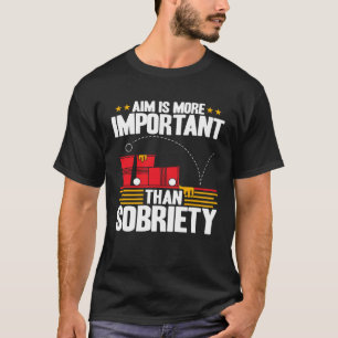 Beer Pong Aim Is More Important Beer Pong T-Shirt