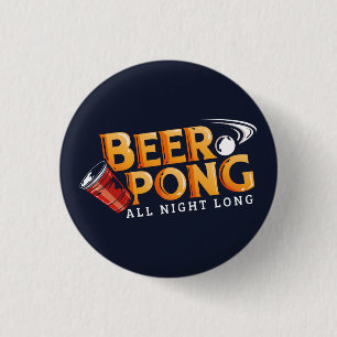 Beer Pong All Night Long Summer Party 1 Inch Round Button
