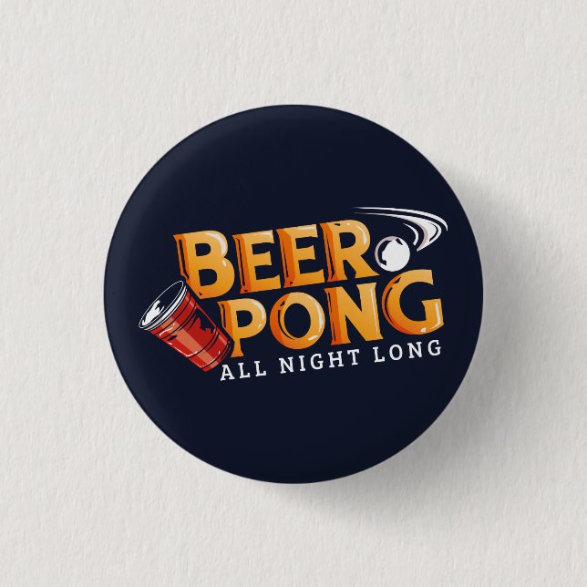 Beer Pong All Night Long Summer Party 1 Inch Round Button (Front)