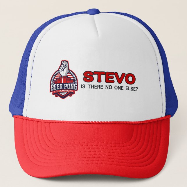 Beer Pong Champ - Is There No One Else - Nick Truc Trucker Hat (Front)