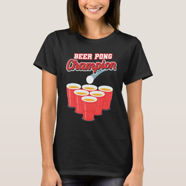 Beer Pong Champion Beer Drinking Contest T-Shirt (Front)