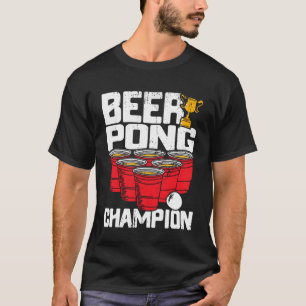 Beer Pong Champion College Student Drinking T-Shirt