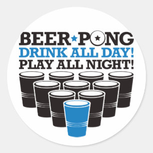 Beer Pong Drink All Day Play All Night - Blue Classic Round Sticker
