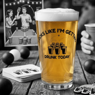 Beer Pong Mode Getting Drunk Today Pint Glass