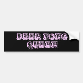 BEER PONG QUEEN BUMPER STICKER