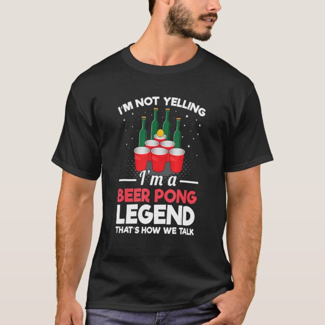 Beer Pong Tournament Quote For A Beer Pong Champio T-Shirt (Front)