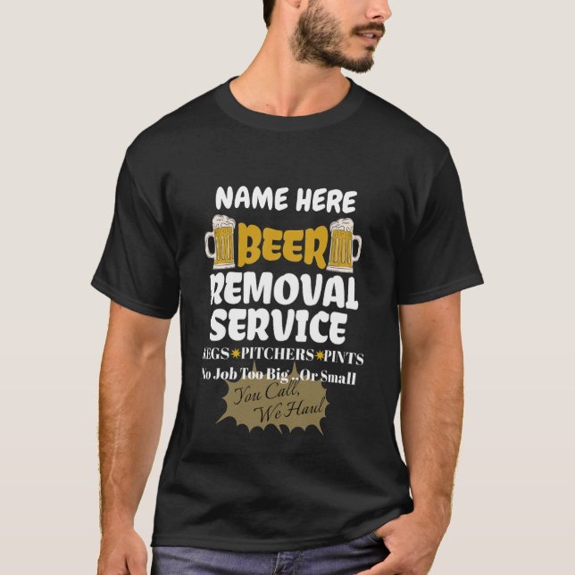 Beer Removal Service Personalized T-Shirt (Front)