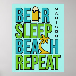 Beer - Sleep – Beach custom name & color poster