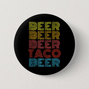 Beer Taco Food Saying Funny Mexican Cinco De Mayo 2 Inch Round Button