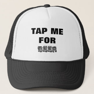 Beer- Tap Me for Beer! Black and White Trucker Hat