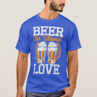 Beer The Ultimate Love Alcohol Lover Beer Drinking T-Shirt