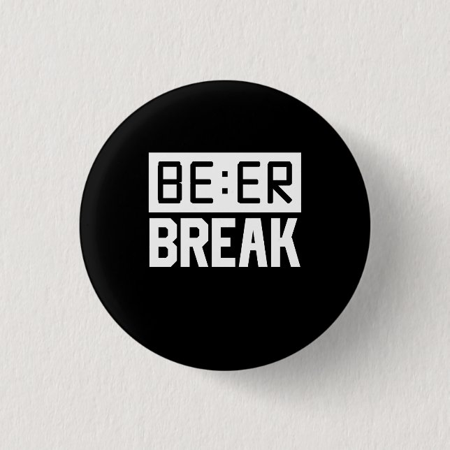 Beer Time Break 1 Inch Round Button (Front)