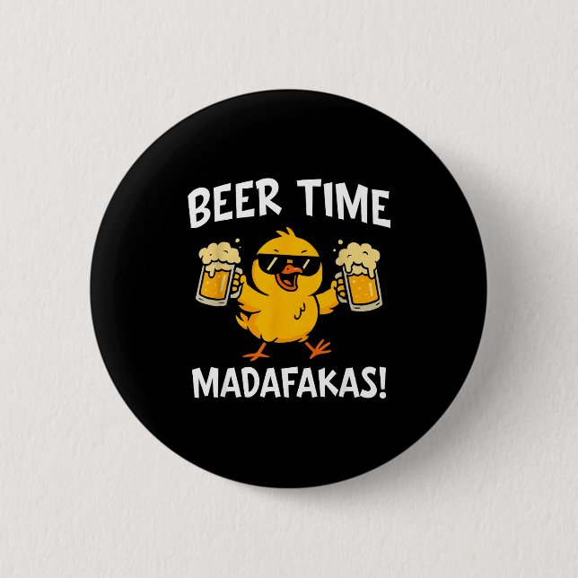 Beer Time Madafakas Funny Meme Duck With Beer Chic 2 Inch Round Button (Front)