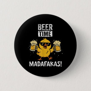 Beer Time Madafakas Funny Meme Duck With Beer Chic 2 Inch Round Button