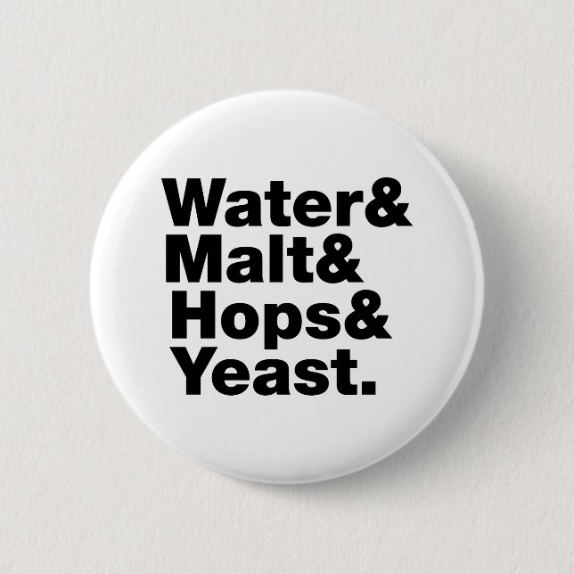 Beer = Water & Malt & Hops & Yeast. 2 Inch Round Button (Front)