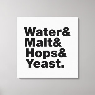 Beer = Water & Malt & Hops & Yeast. Canvas Print