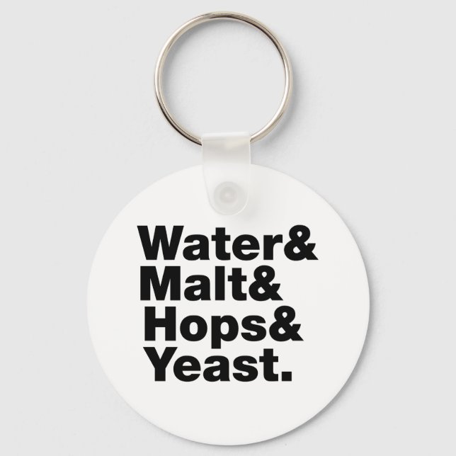 Beer = Water & Malt & Hops & Yeast. Keychain (Front)