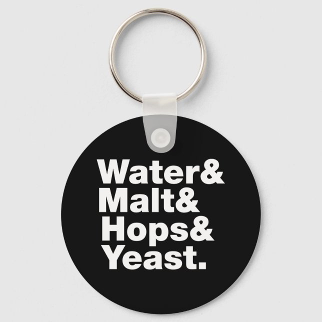 Beer = Water & Malt & Hops & Yeast. Keychain (Front)