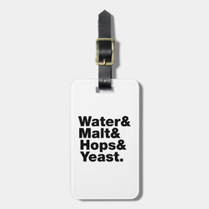 Beer = Water & Malt & Hops & Yeast. Luggage Tag