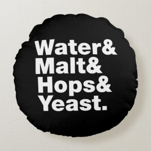 Beer = Water & Malt & Hops & Yeast. Round Pillow