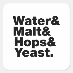 Beer = Water & Malt & Hops & Yeast. Square Sticker