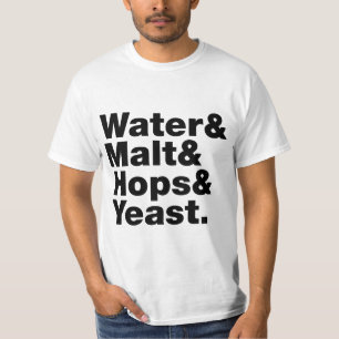 Beer = Water & Malt & Hops & Yeast. T-Shirt