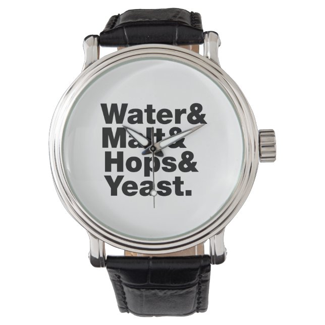 Beer = Water & Malt & Hops & Yeast. Watch (Front)