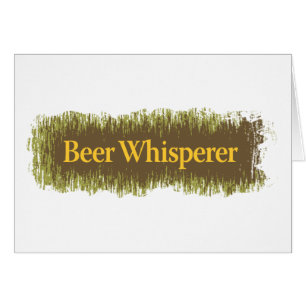Beer Whisperer Text Greeting Card