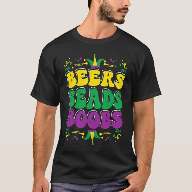 Beers Beads Boobes Mardi Gras Carnivals Celebratio T-Shirt (Front)
