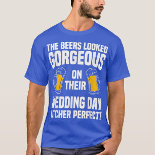 Beers Looked Gorgeous On Their Wedding Day Pitcher T-Shirt