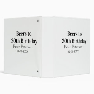 Beers to 30th birthday name date man stylishSimple Binder