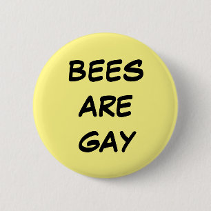 Bees Are Gay Button