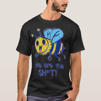 Bees are the Sht  T-Shirt