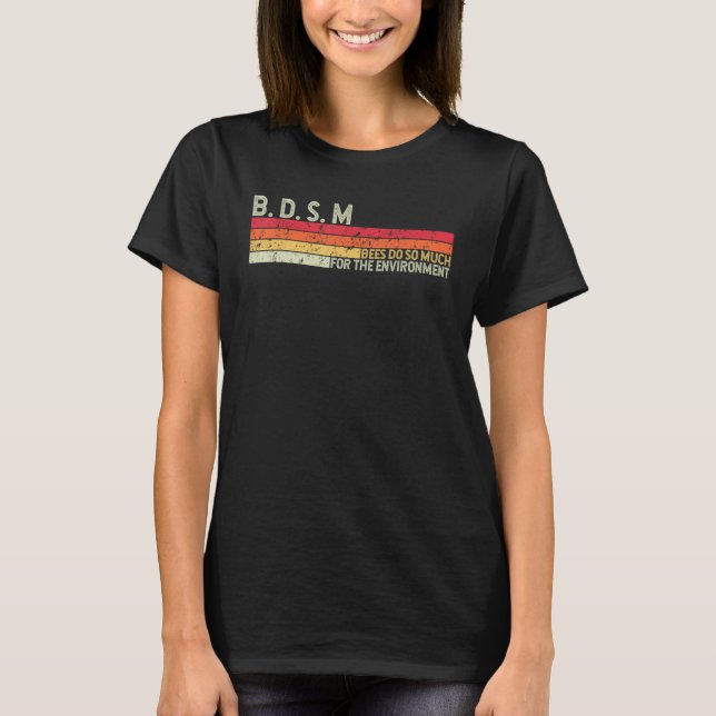 Bees Do So Much For The Environment Save The Bees  T-Shirt (Front)