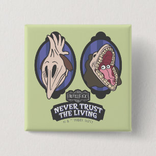 Beetlejuice   Maitlands "Never Trust The Living" 2 Inch Square Button