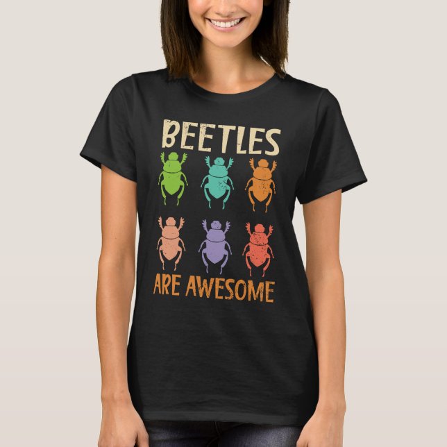 Beetles Are Awesome Insect Entomology Bug Hunter T-Shirt (Front)