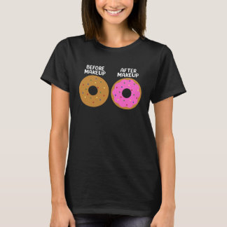 Before After Makeup Artist Cosmetologist Donut T-Shirt