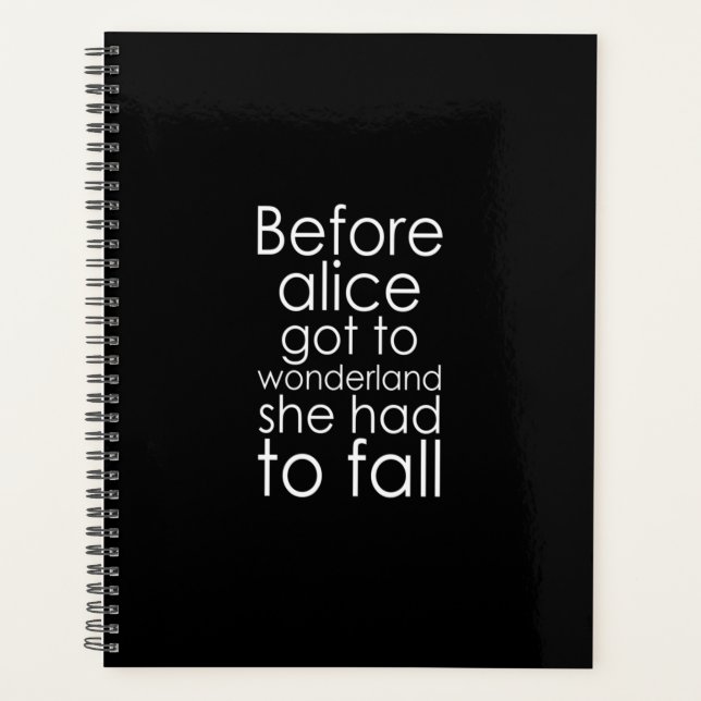 before alice got to wonderland she had to fall planner (Front)