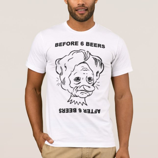 Before and After 6 Beers T-Shirt (Front)