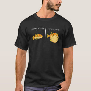 Before Buffet After Buffet Blowfish Puffer Fish T-Shirt