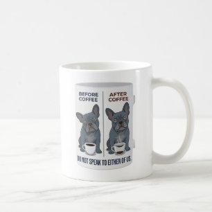 Before Coffee After Coffee Funny French Bulldog Mug