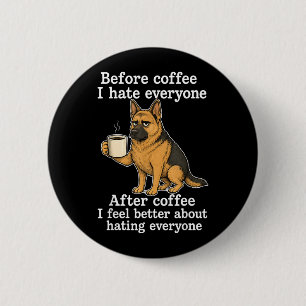 Before Coffee Hate Everyone After Coffee Feel 2 Inch Round Button