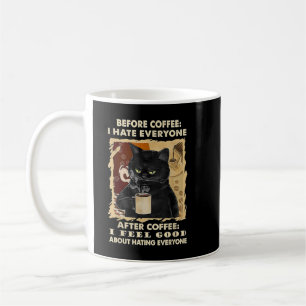 Before Coffee I Hate Everyone After Coffee Black C Mug