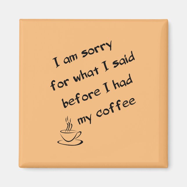 Before Coffee  Magnet (Front)