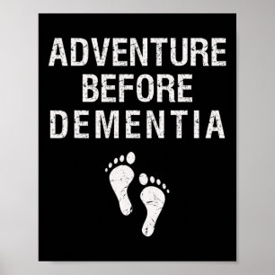 Before Dementia Fun Wanderlust Travel Retirement Poster