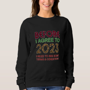 Before I Agree To 2023 I need To See Some Terms &  Sweatshirt