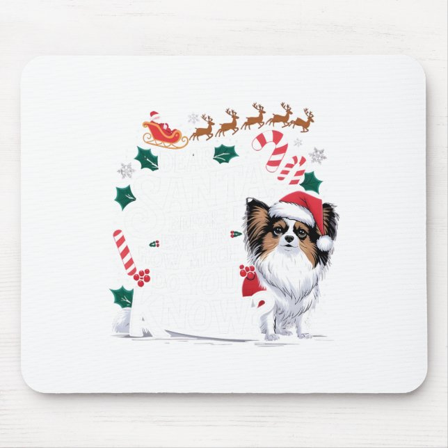 Before I Explain How Much You Know Xmas Papillon O Mouse Pad (Front)