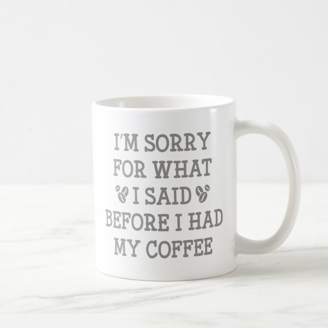 Before I Had My Coffee Mug (Right)